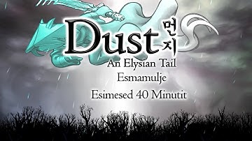 Dust An Elysian Tail - Esimesed 40 Minutit