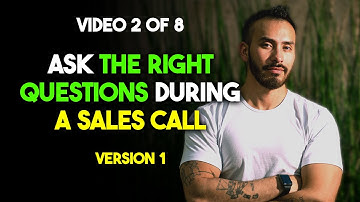 What questions to ask during a sales call - Version 1  (Video 2 of 8)