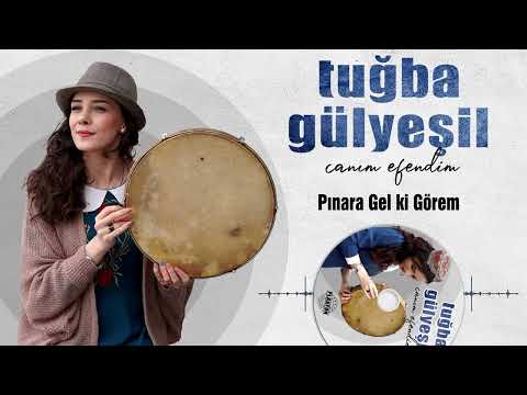 Tuğba Gülyeşil  - Pınara Gel ki Görem