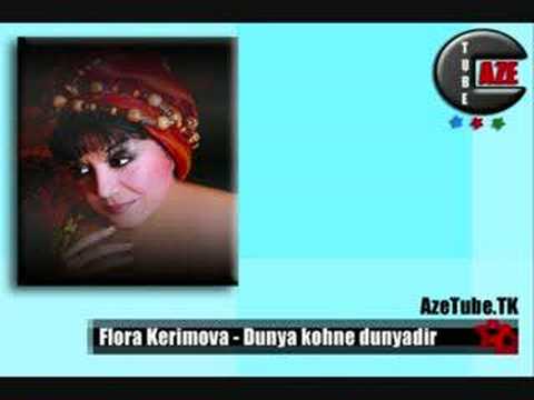 Flora Kerimova - Dunya kohne dunyadir