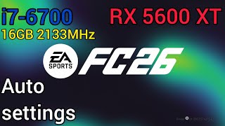 FC26 Showcase - i7-6700, RX 5600 XT &amp; 16GB 2133MHz - Benchmark