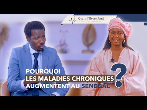 Quart d’heure santé Ep. 1: Pourquoi les maladies chroniques augmentent au Sénégal ? | Dr Malick Anne