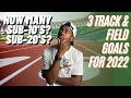 How many SUB-10 &amp; SUB-20s this season? 🔥|| 3 Track and field goals for 2022 || KingsleyTV