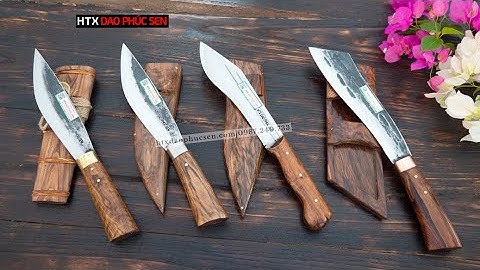 TRỌN BỘ NHỮNG MẪU DAO ĐI RỪNG SIZE 20CM - HÀNG CHUẨN CỦA HTX DAO PHÚC SEN