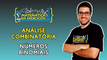 Análise Combinatória - Números Binomiais - Prof. Gui
