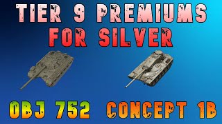 : Tier IX Tanks For Silver! - Concept 1b & Obj 752 ll Wot Console - World of Tanks Modern Armor