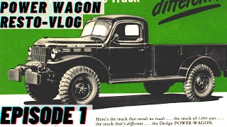 Dodge POWER WAGON Restoration Vlog: Episode 1 First Two Months Restoring a Classic MoPar 4x4 Truck