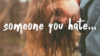 Sasha Sloan - Someone You Hate (Lyrics)