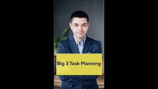 How to Get Things Done - The Big 3 Task Planning Method | Business Success | Time Management