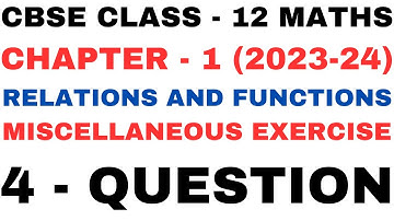 4 Question Miscellaneous Ex l Chapter1 Relations and Functions l Class12th Maths l NEW NCERT 2023-24