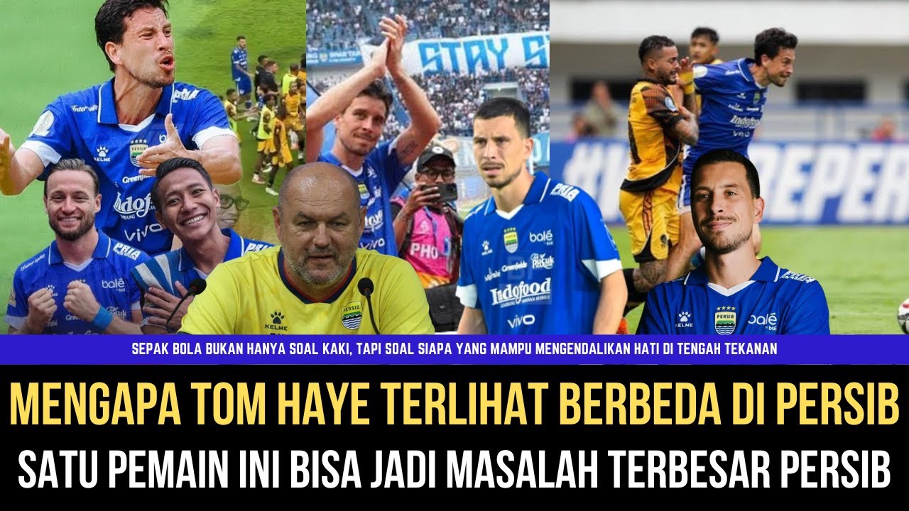 Tom Haye Adalah Bom Waktu… Tapi Persib Tahu Cara Mengendalikannya