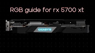 How to change RGB on GIGABYTE 5700 xt