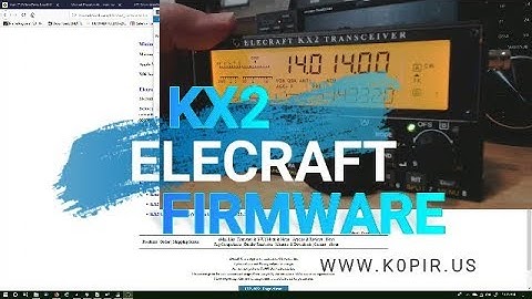 Elecraft KX2 Firmware Update and Transmit Gain Calibration