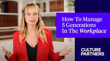 How To Manage 5 Generations In The Workplace