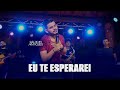 Eu te esperarei - Gildean Marques (DVD Vem se apaixonar)