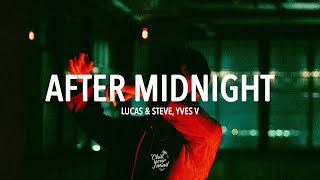 Lucas & Steve, Yves V - After Midnight (feat. Xoro) Resimi