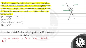 Straight lines are drawn by joining \( m \) points on a straight line to \( n \) points on anoth...
