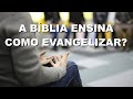 #1985 A Bíblia ensina como evangelizar?