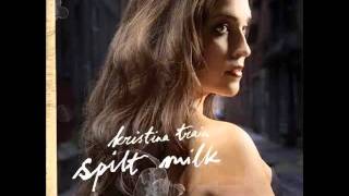 Video thumbnail of "Spilt Milk - Kristina Train  (2009)"