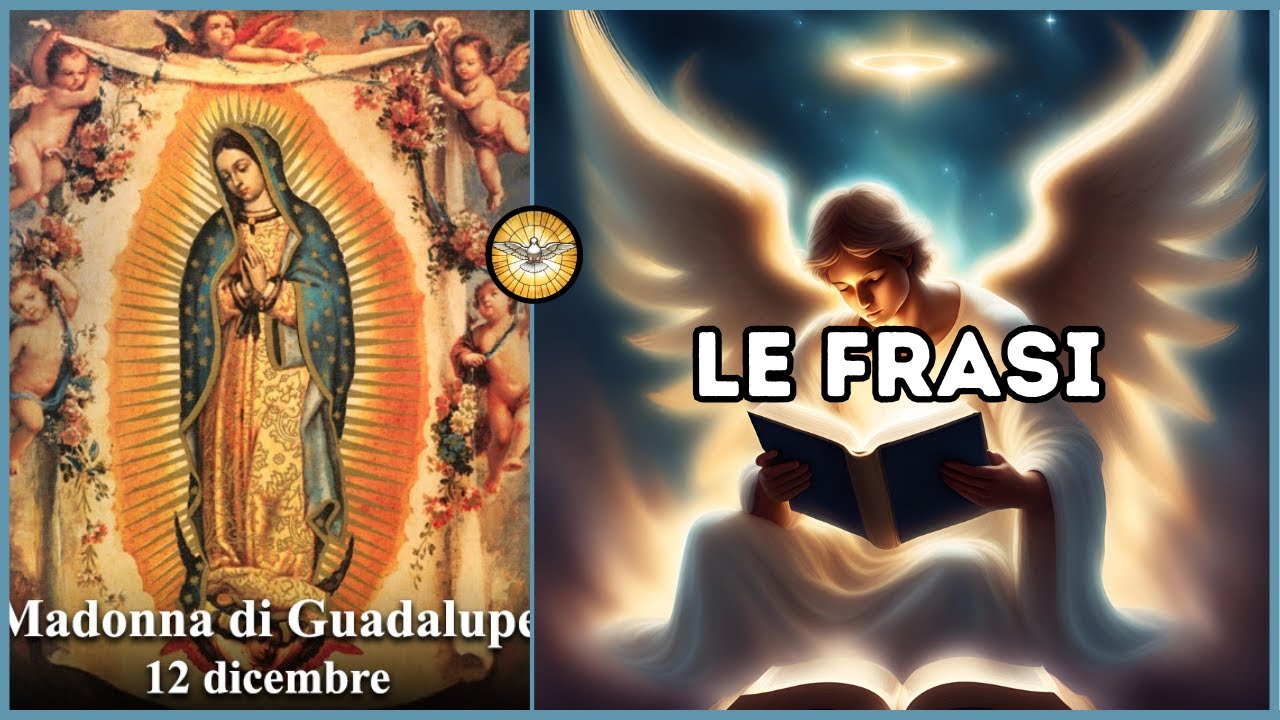 Le Frasi - MADONNA DI GUADALUPE - 12 Dicembre - YouTube