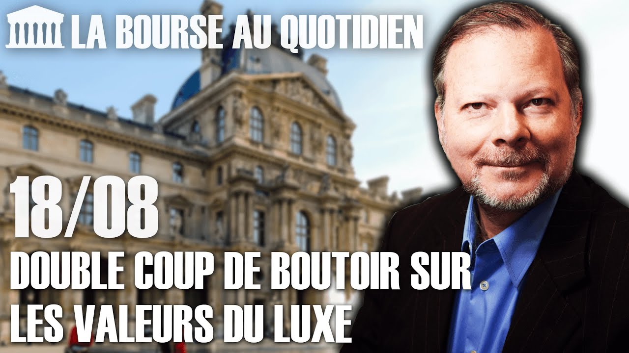 Bourse au Quotidien - Double coup de boutoir sur les valeurs du luxe