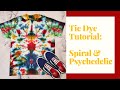 Spiral and Psychedelic Tie Dye Tutorial