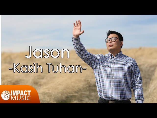 Kasih Tuhan - Jason (Official Video) - Lagu Rohani class=