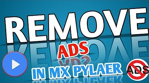 how to remove ads from mx player
