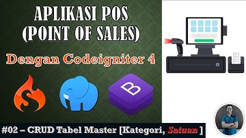 Tutorial Membangun Aplikas POS (Point Of Sales) Dengan Codeigniter 4 | [02-CRUD Kategori & Satuan]