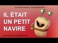 IL ÉTAIT UN PETIT NAVIRE Comptines Chansons Paroles Animation French songs English translation