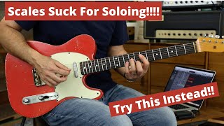 Scales Suck To Learn How To Solo On Guitar  Try This First!