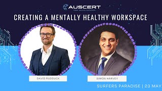 AUSCERT2025 - Creating a mentally healthy workplace by David Rudduck, Dean Ellis