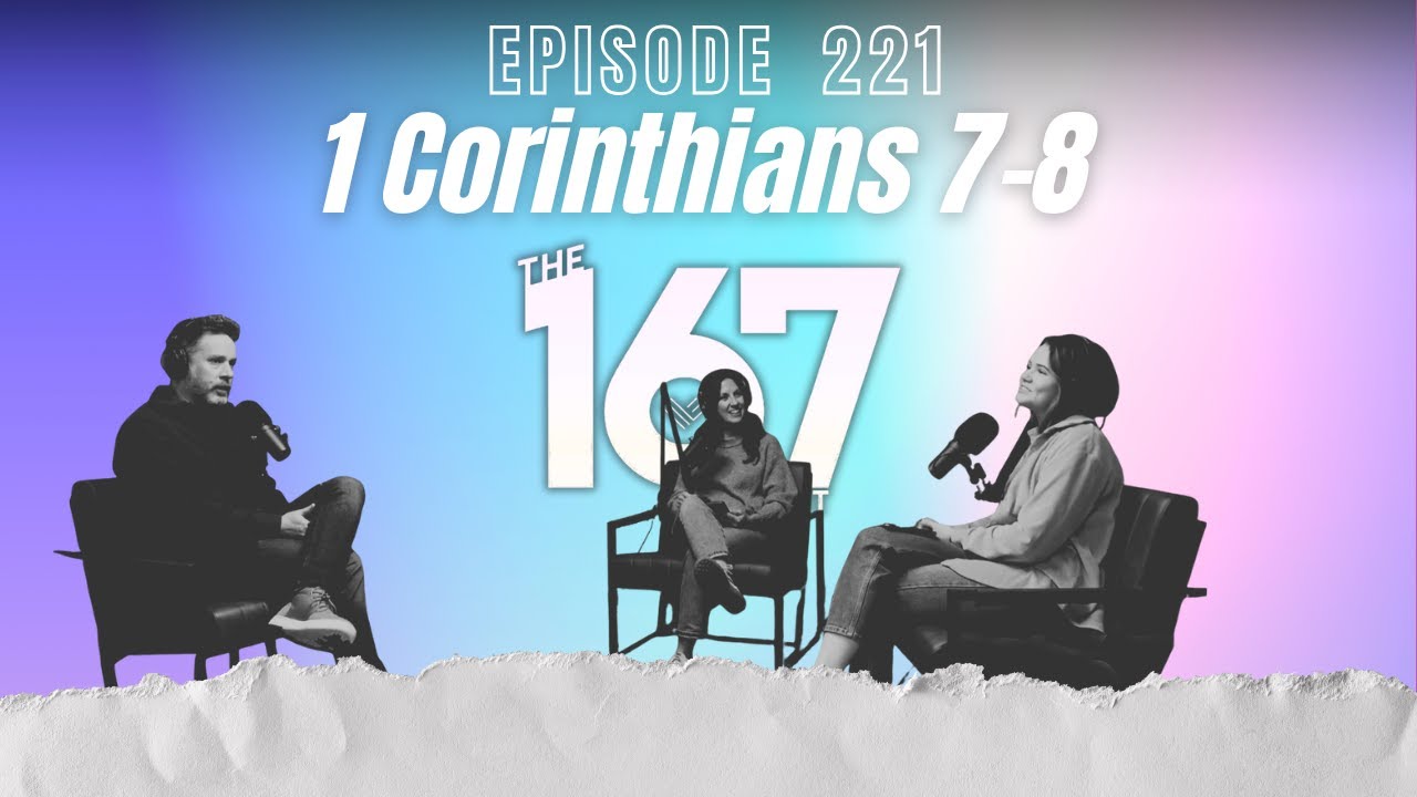 1 Corinthians 7-8 | Ep. 221