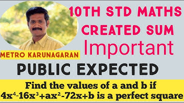 10th Std Maths Created Find the values of a and b if 4x⁴-16x³+ax²-72x+b is a perfect square