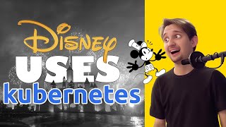 Disney Uses Kubernetes