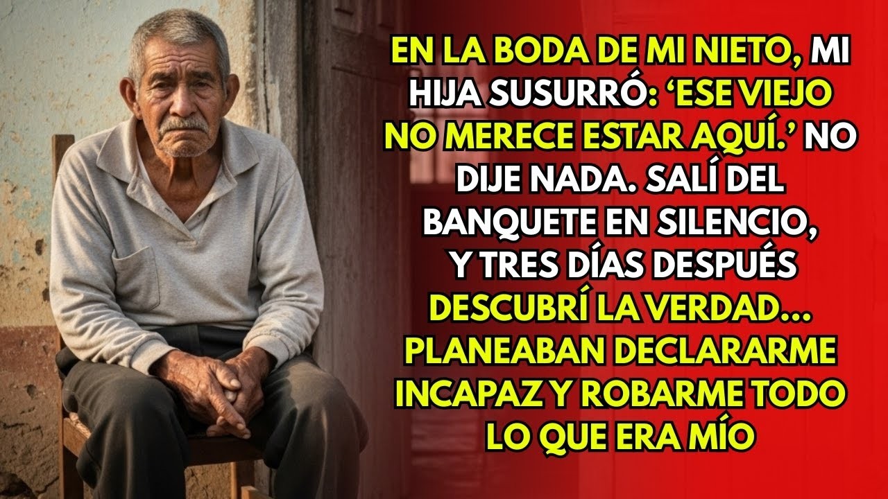 En La Boda de Mi Nieto, Mi Hija Me Señaló  Ese Viejo No Merece Estar Aquí    Entonces Yo