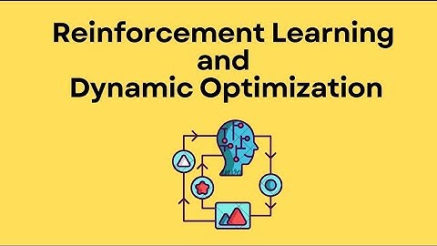 Lecture-7b (HD): Dynamic Optimization and RL