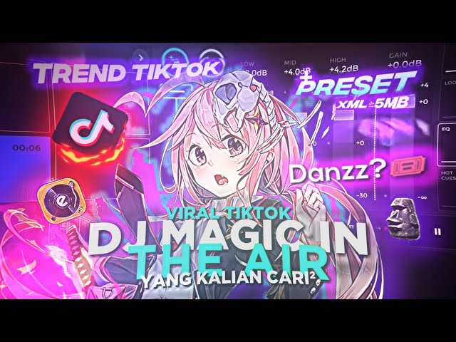 Dj Magic In The Air [Adit Fvnky] Viral Tiktok Mengkane Full Bass 🔥🤤🔥 class=