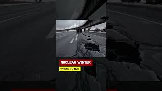 Nuclear Winter. Where to Run