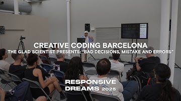 Creative Coding Barcelona w/ The Glad Scientist at Responsive Dreams 2025