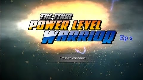 The Final Power Level Warrior Ep 2 - Facing a Legend