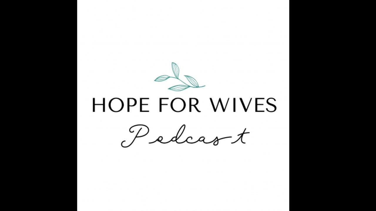 Therapeutic Separation aka Healing Separation - Hope for Wives Episode 12