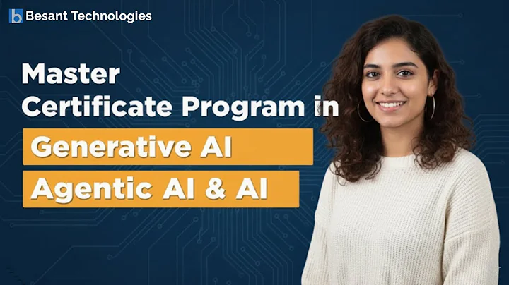 Generative AI & Agentic AI Roadmap | Master Certificate Program | Besant Technologies