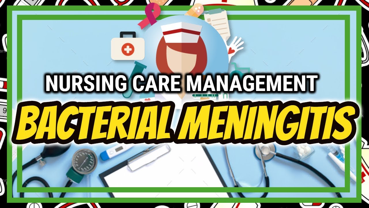 MEDICALSURGICAL NURSING BACTERIAL MENINGITIS NURSING CARE MANAGEMENT