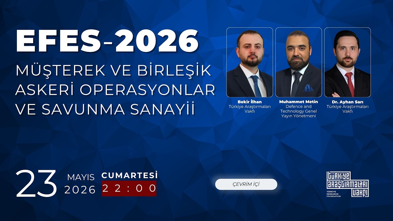 EFES-2026: Müşterek ve Birleşik Askeri Operasyonlar ve Savunma Sanayii #CANLI GÜNDEM