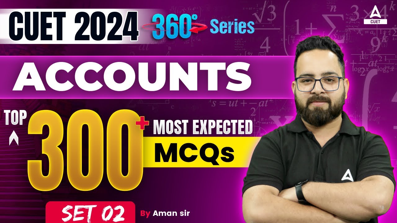 CUET 2024 Accounts Top 300 Most Expected Questions | MCQ's Set 2 | By ...