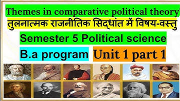 Themes in comparative political theory  [sem 5 ]b.a program