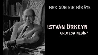 István Örkényin Grotesk Nedir? Öyküsü - Her Gün Bir Hikâye