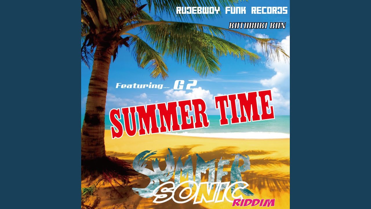 Watch SUMMER TIME on YouTube Watch SUMMER TIME on YouTube
