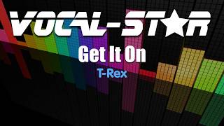 T. Rex - Get It On (Karaoke Version) with Lyrics HD Vocal-Star Karaoke